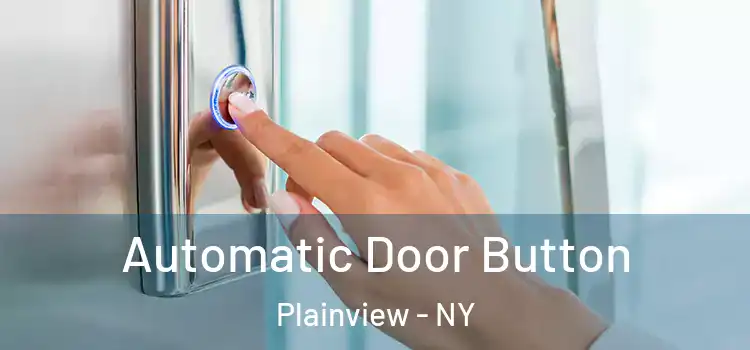 Automatic Door Button Plainview - NY